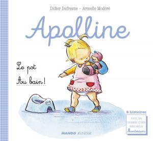 Cover of the book Apolline - Le pot / Au bain ! by Isabel Brancq-Lepage