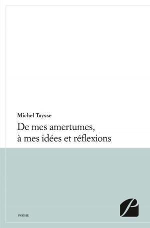 Book cover of De mes amertumes, à mes idées et réflexions
