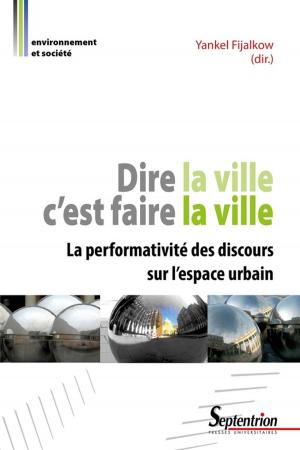 Cover of the book Dire la ville c'est faire la ville by Collectif