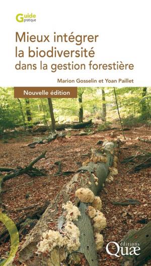Cover of the book Mieux intégrer la biodiversité dans la gestion forestière by Tahar Rachadi