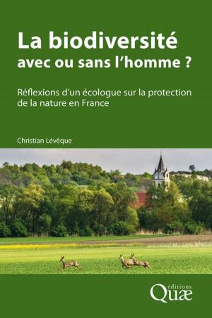 Cover of the book La biodiversité : avec ou sans l'homme ? by Vincent Guérin