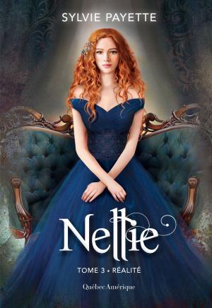 Cover of the book Nellie, Tome 3 - Réalité by Émilie Rivard
