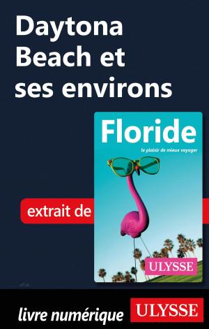 Cover of the book Daytona Beach et ses environs by lucie pagé