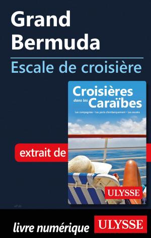 Cover of the book Grand Bermuda - Escale de croisière by Lucette Bernier