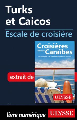 Cover of the book Turks et Caicos - Escale de croisière by Sébastien Braquet, Dany Braquet