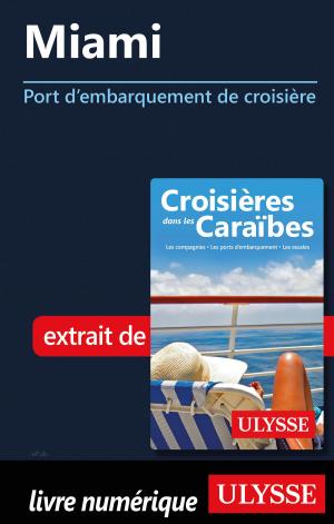 Cover of the book Miami - Port d'embarquement de croisière by Gabriel Anctil