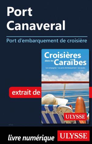 Cover of the book Port Canaveral - Port d'embarquement de croisière by Claude Morneau