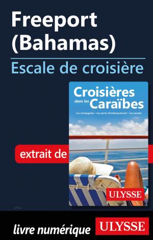 Cover of the book Freeport (Bahamas) - Escale de croisière by Denise Landry, Rémi St-Gelais