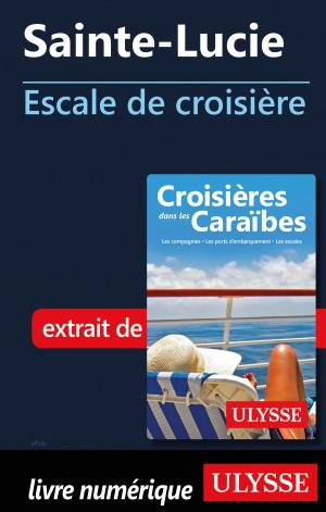 Cover of the book Sainte-Lucie - Escale de croisière by David Ducoin