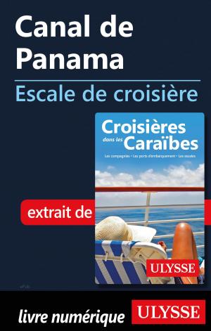 Cover of the book Canal de Panama -Escale de croisière by Collectif Ulysse, Collectif