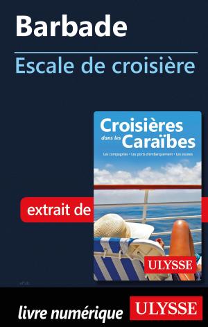 Cover of the book Barbade - Escale de croisière by Ariane Arpin-Delorme