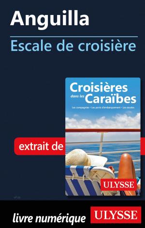 Cover of the book Anguilla – Escale de croisière by Collectif Ulysse