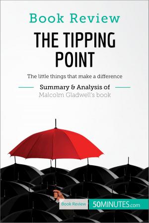 Cover of the book Book Review: The Tipping Point by Malcolm Gladwell by 50MINUTES.COM