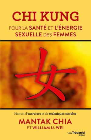 Book cover of Chi Kung pour la santé et l'énergie sexuelle des femmes