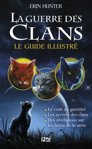 Cover of the book La guerre des Clans : le guide illustré by Jean-Michel ARCHAIMBAULT, Clark DARLTON, K. H. SCHEER
