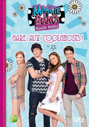 Cover of the book Maggie & Bianca - tome 7 : Gare aux CoolGhosts by Marie PAVLENKO