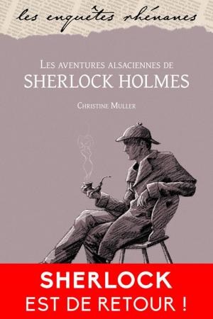 Cover of the book Les aventures alsaciennes de Sherlock Holmes by Isabelle Minière