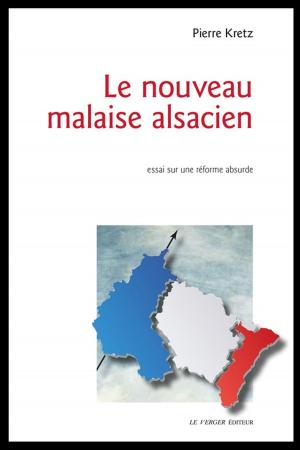 Cover of the book Le nouveau malaise alsacien by Pierre Kretz