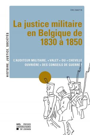 Cover of the book La justice militaire en Belgique de 1830 à 1850 by Jean-Jacques Lambin