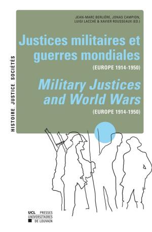 Cover of the book Justices militaires et guerres mondiales by Felice Dassetto
