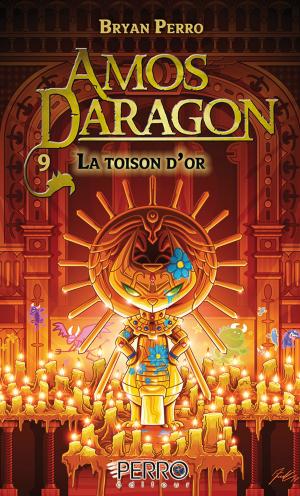 Cover of the book Amos Daragon (9) by Bryan Perro, Frédéric Dion