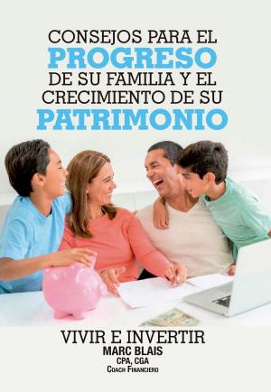 Cover of the book Consejos para el progreso de su familia y el crecimiento de su patrimonio by C.J. Carlsen