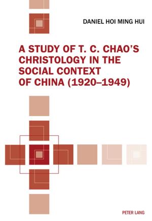 Cover of the book A Study of T. C. Chaos Christology in the Social Context of China (19201949) by G. Giappichelli Editore s.r.l.