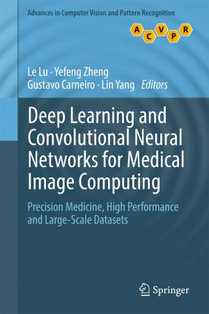 Cover of the book Deep Learning and Convolutional Neural Networks for Medical Image Computing by 