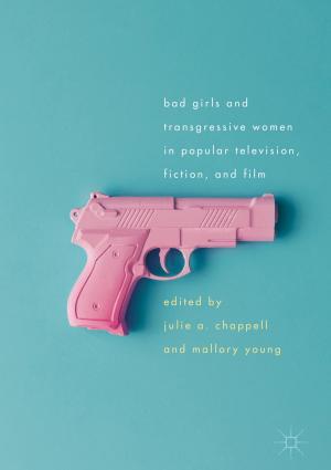 Cover of the book Bad Girls and Transgressive Women in Popular Television, Fiction, and Film by Antoine Simonneau