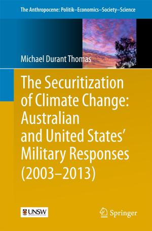 Book cover of The Securitization of Climate Change: Australian and United States' Military Responses (2003 - 2013)