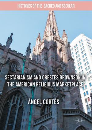 Cover of the book Sectarianism and Orestes Brownson in the American Religious Marketplace by Jaime Ortega Arroyo