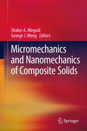 Cover of the book Micromechanics and Nanomechanics of Composite Solids by David Zhang, Zhenhua Guo, Yazhuo Gong