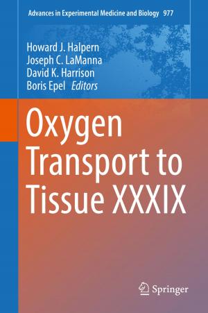 Cover of the book Oxygen Transport to Tissue XXXIX by Miloš Savić, Mirjana Ivanović, Lakhmi C. Jain