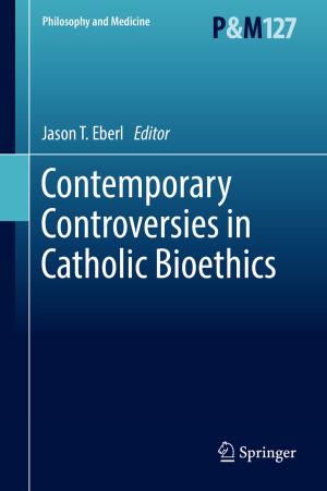 Cover of the book Contemporary Controversies in Catholic Bioethics by Kevin A. Morrison