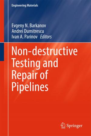 Cover of the book Non-destructive Testing and Repair of Pipelines by Arun Chandrasekharan, Daniel Große, Rolf Drechsler