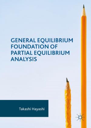 Cover of the book General Equilibrium Foundation of Partial Equilibrium Analysis by Valsamis Mitsilegas
