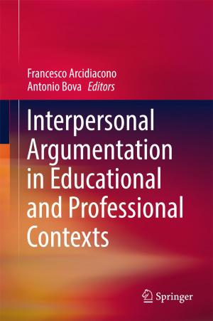 Cover of the book Interpersonal Argumentation in Educational and Professional Contexts by Juliana Sterli, Ignacio Maniel, Marcelo S. de la Fuente