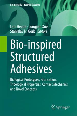 Cover of the book Bio-inspired Structured Adhesives by Patrick A. Naylor, Daniel P. Jarrett, Emanuël A.P. Habets