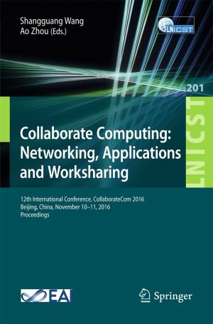 Cover of the book Collaborate Computing: Networking, Applications and Worksharing by Yanjiao Chen, Qian Zhang