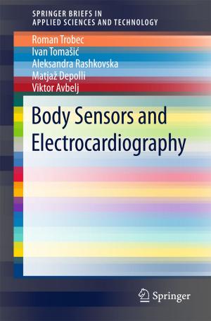 Cover of the book Body Sensors and Electrocardiography by Andrés R. Pérez-Riera, Raimundo Barbosa-Barros, Adrian Baranchuk