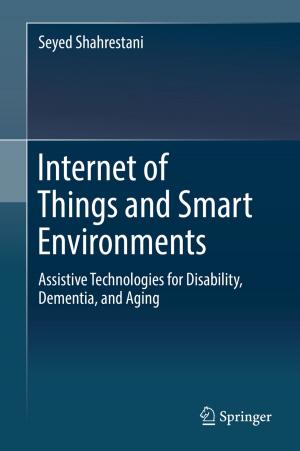 Cover of the book Internet of Things and Smart Environments by Cristina Bunget, Laine Mears, Wesley A. Salandro, Joshua J. Jones, John T. Roth