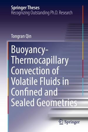 Cover of the book Buoyancy-Thermocapillary Convection of Volatile Fluids in Confined and Sealed Geometries by Bledar Prifti