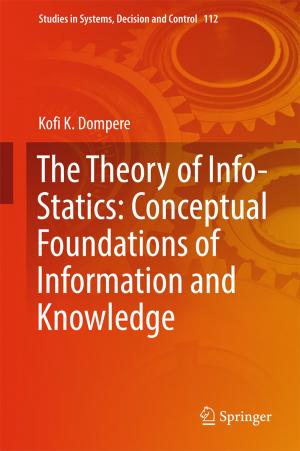 Cover of the book The Theory of Info-Statics: Conceptual Foundations of Information and Knowledge by 