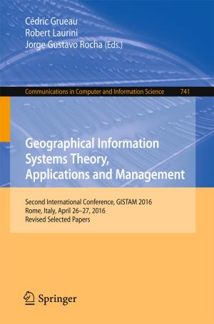 Cover of the book Geographical Information Systems Theory, Applications and Management by Lijun Chang, Lu Qin