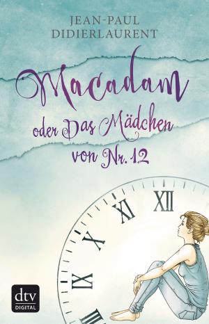 Cover of the book Macadam oder Das Mädchen von Nr. 12 by Kevin Brooks