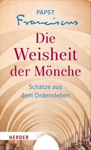 Cover of the book Die Weisheit der Mönche by Roland Kachler