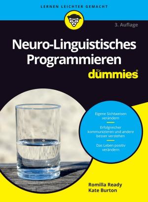Cover of the book Neuro-Linguistisches Programmieren für Dummies by Thomas R. Robinson, Elaine Henry, Michael A. Broihahn, Wendy L. Pirie