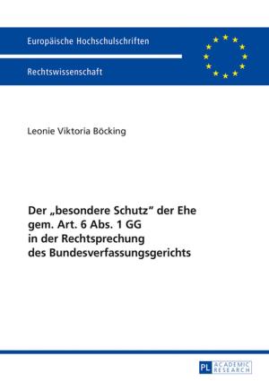 Cover of Der «besondere Schutz» der Ehe gem. Art. 6 Abs. 1 GG in der Rechtsprechung des Bundesverfassungsgerichts