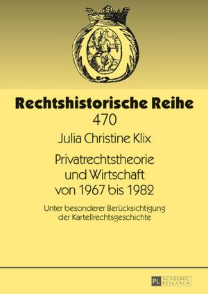 Book cover of Privatrechtstheorie und Wirtschaft von 1967 bis 1982
