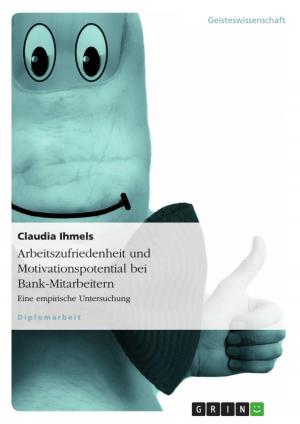 Cover of the book Arbeitszufriedenheit und Motivationspotential bei Bank-Mitarbeitern by Markus Zabel, Maximilian Lerch, Lukas Scharnberg